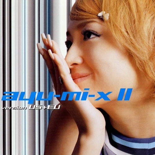 ayu-mi-x II version US+EU – 滨崎步-无损音乐
