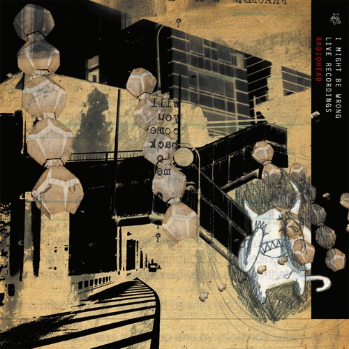 Radiohead 《I Might Be Wrong – Radiohead》 演唱会 [Live]-无损音乐