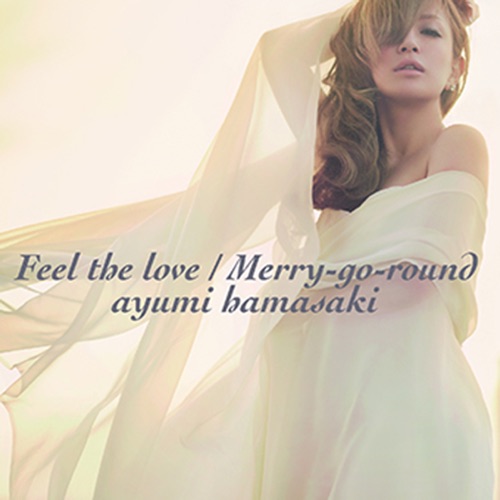 Feel the Love / Merry-Go-Round – 滨崎步-无损音乐