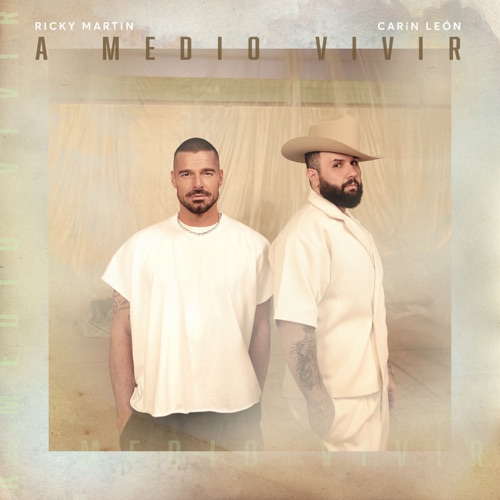 A Medio Vivir – Single – Ricky Martin & Carín León-无损音乐