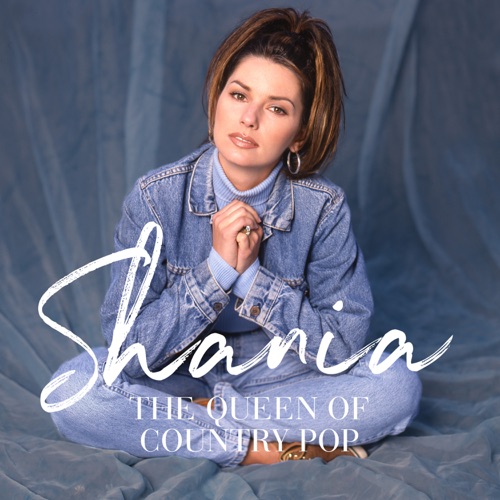 Shania: The Queen Of Country Pop – Shania Twain-无损音乐