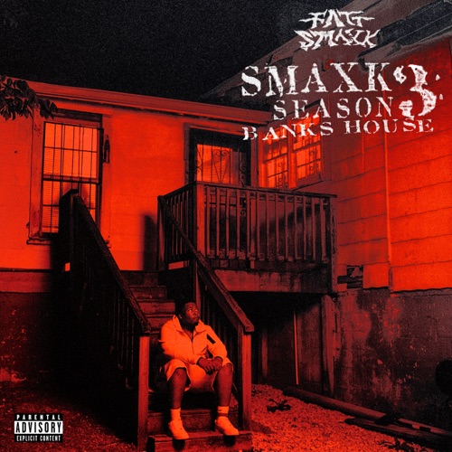 Smaxk Season 3: Banks House – Fatt Smaxk-无损音乐