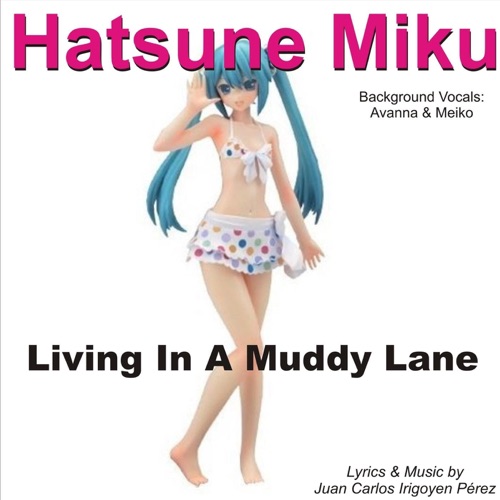 Living in a Muddy Lane – Single – Hatsune Miku-无损音乐