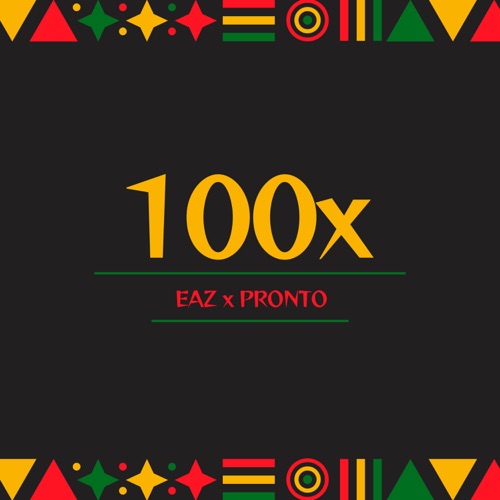 100x – Single – EAZ & Pronto-无损音乐