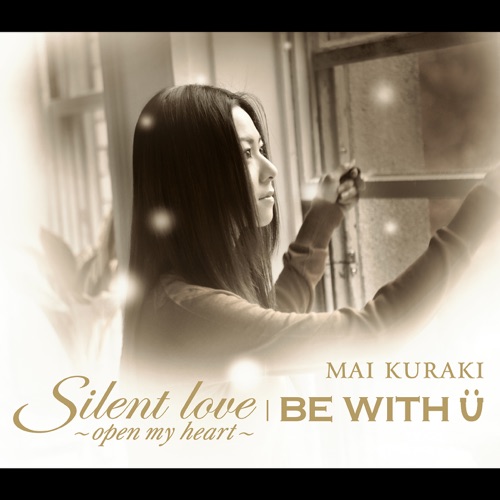 Silent love～open my heart～  BE WITH Ü – 倉木麻衣-无损音乐