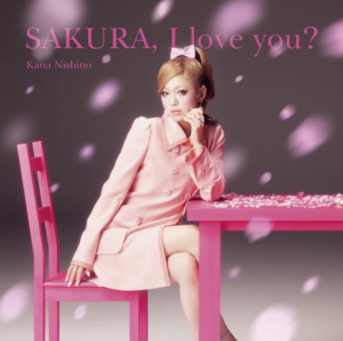 SAKURA, I love you? – Single – 西野加奈-无损音乐