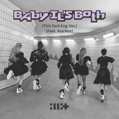 Baby It’s Both (Tick-Tack English Ver.) [feat. Ava Max] – Single – ILLIT-无损音乐