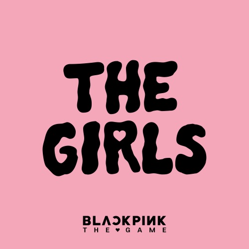 THE GIRLS (BLACKPINK THE GAME OST) – Single – BLACKPINK-无损音乐