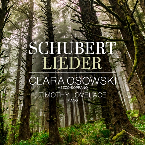 Schubert: Lieder – Clara Osowski & Timothy Lovelace-无损音乐