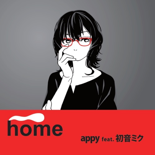 home – appy & Hatsune Miku-无损音乐
