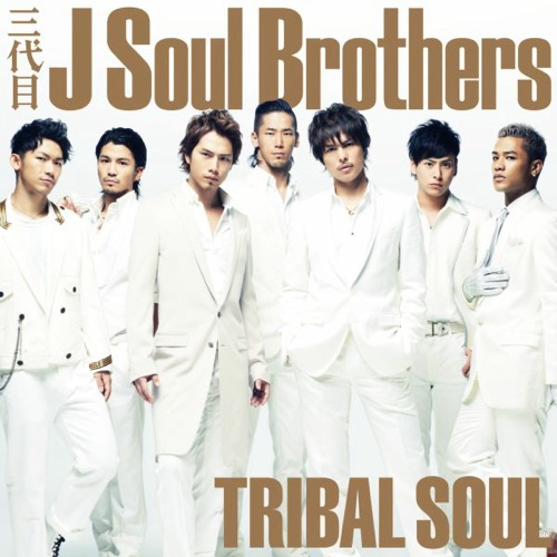 Tribal Soul – J SOUL BROTHERS III from EXILE TRIBE-无损音乐