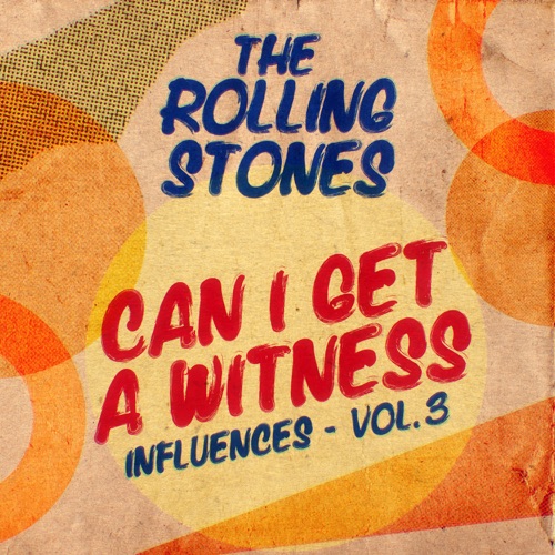 Can I Get A Witness (Influences, Vol. 3) – EP – The Rolling Stones-无损音乐