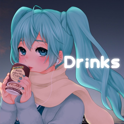 Drinks (feat. HATSUNE MIKU) – シカクドット-无损音乐