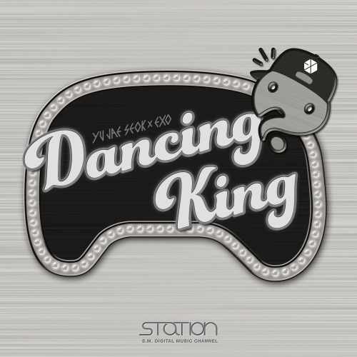 Dancing King – Single – Yu Jae Seok & EXO-无损音乐