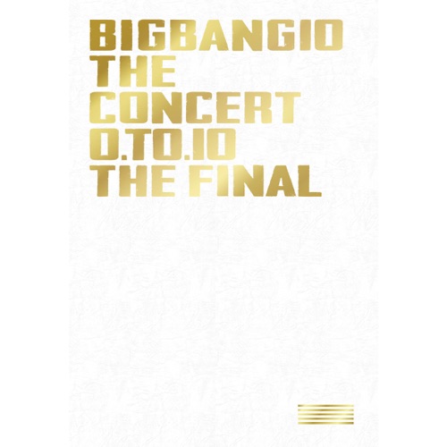 BIGBANG10 THE CONCERT : 0.TO.10 -THE FINAL- – BIGBANG-无损音乐