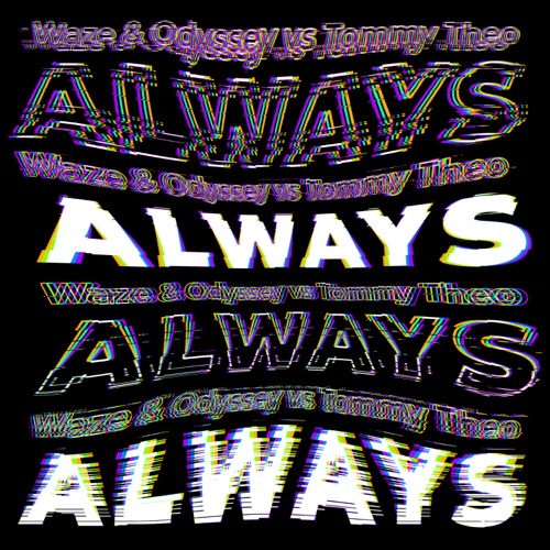 Always – Single – Waze & Odyssey & Tommy Theo-无损音乐