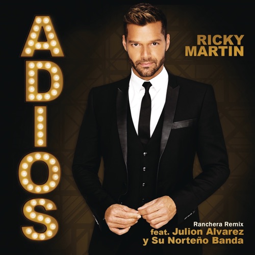 Adiós (Ranchera Remix) [feat. Julion Alvarez y Su Norteño Banda] – Single – Ricky Martin-无损音乐