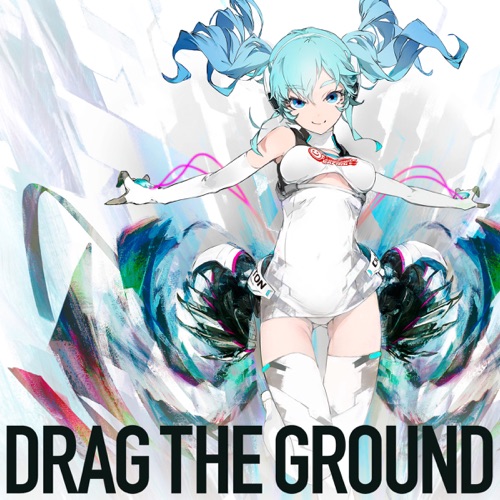 Drag the Ground (feat. Hatsune Miku) – Single – Camellia-无损音乐