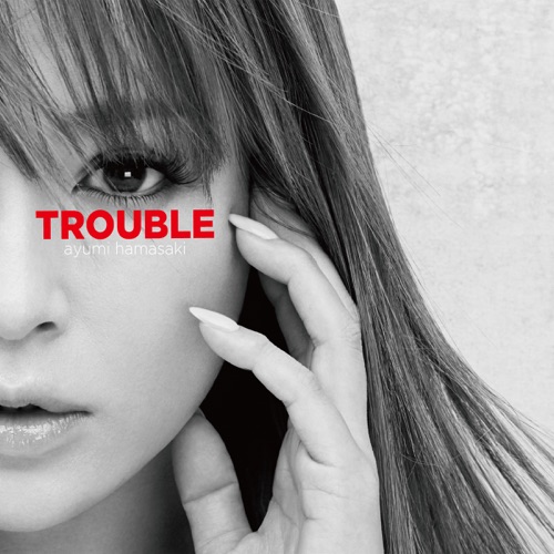 TROUBLE – EP – 滨崎步-无损音乐