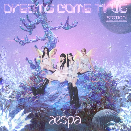 Dreams Come True – SM STATION – Single – aespa-无损音乐