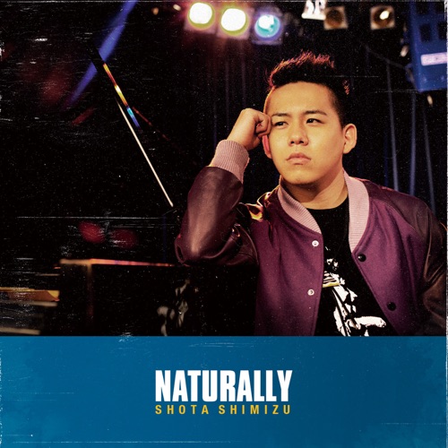 Naturally – 清水翔太-无损音乐