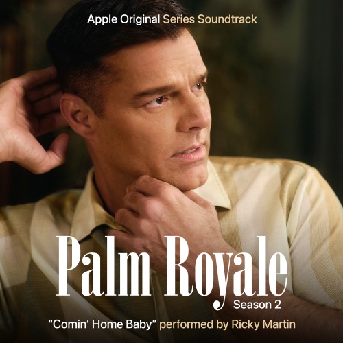Comin’ Home Baby (from Palm Royale Season 2) – Single – Ricky Martin-无损音乐