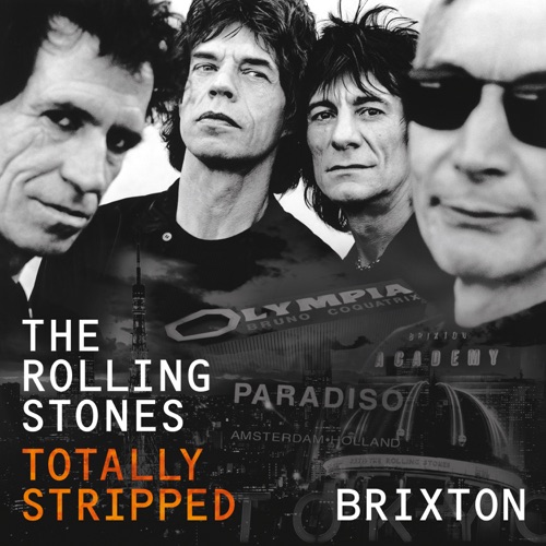 The Rolling Stones 《Totally Stripped – Brixton – The Rolling Stones》 演唱会 [Live]-无损音乐