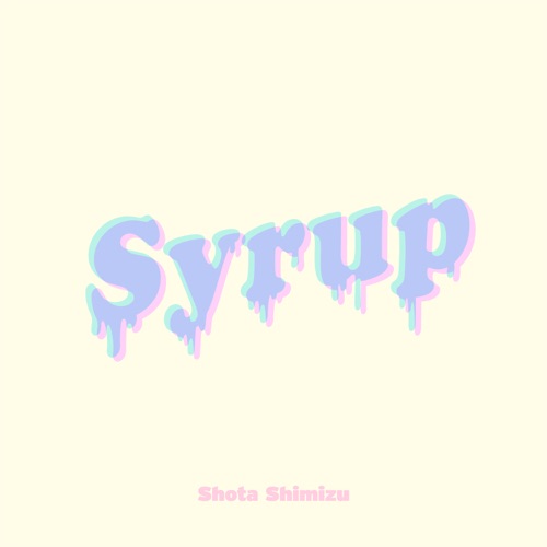 Syrup – Single – 清水翔太-无损音乐