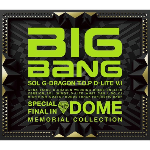 SPECIAL FINAL IN DOME MEMORIAL COLLECTION – EP – BIGBANG-无损音乐