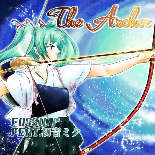 the archer – FOSSIL P & Hatsune Miku-无损音乐