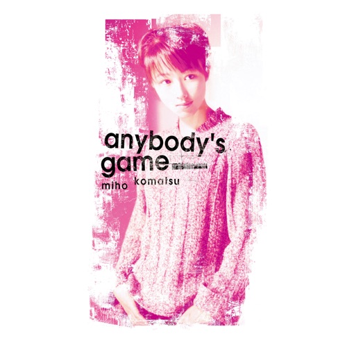 anybody’s game – Single – 小松未歩-无损音乐