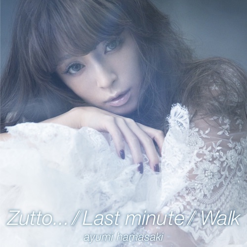 Zutto… / Last minute / Walk – Single – 滨崎步-无损音乐