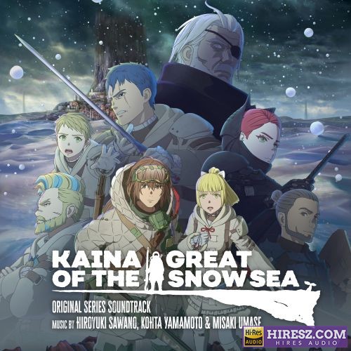 泽野弘之 Kaina of the Great Snow Sea (Original Series Soundtrack)-无损音乐