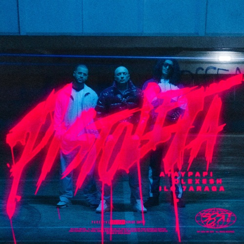 Pistoleta – Single – Olexesh, Ataypapi & ilo 7araga-无损音乐