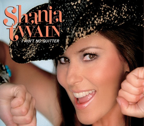 I Ain’t No Quitter – Single – Shania Twain-无损音乐