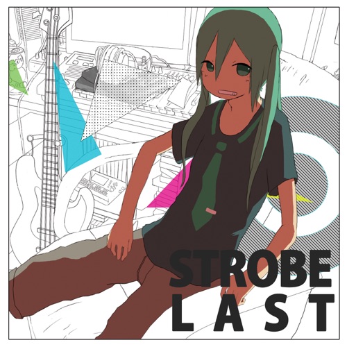 Strobe Last (feat. 初音ミク) – Single – ぽわぽわP-无损音乐