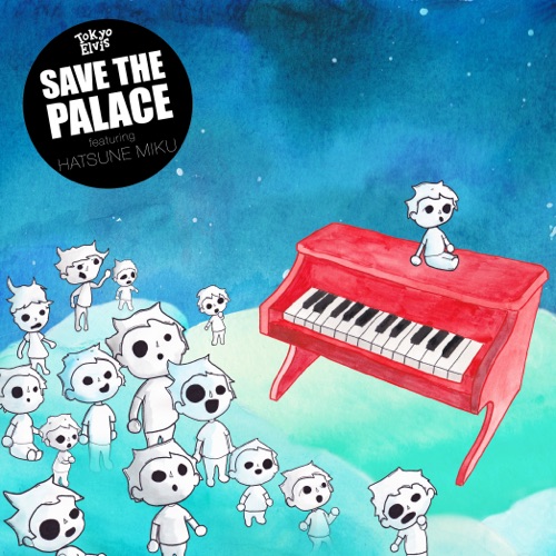 Save the Palace – EP – Tokyo Elvis & Hatsune Miku-无损音乐
