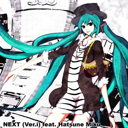 Next (Ver.i) [feat. Hatsune Miku] – SOSOSO (Tsukui Kazuhito)-无损音乐