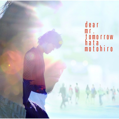 Dear Mr. Tomorrow – EP – Hata Motohiro-无损音乐