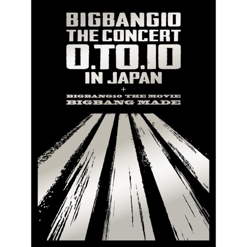 BIGBANG10 THE CONCERT : 0.TO.10 IN JAPAN + BIGBANG10 THE MOVIE BIGBANG MADE – BIGBANG-无损音乐