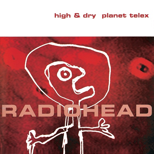 High & Dry / Planet Telex – EP – Radiohead-无损音乐