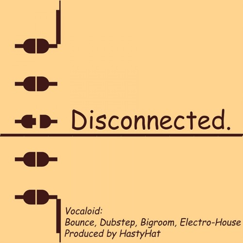 Disconnected. – An Yuki, GUMI(Megpoid) & Hatsune Miku-无损音乐