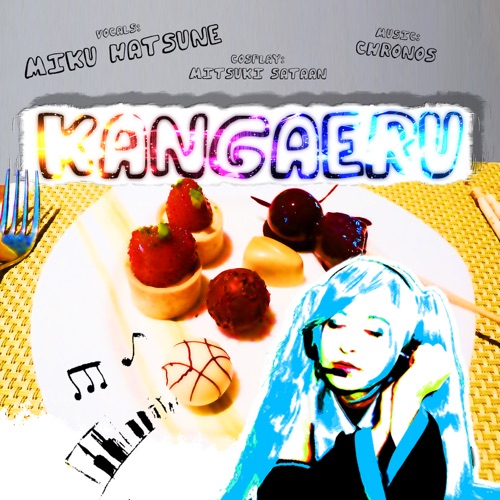 Kangaeru – Single – Hatsune Miku & Chronos-无损音乐