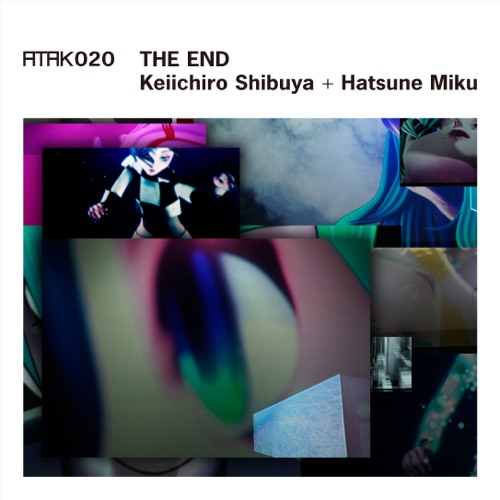 ATAK020 THE END – Keiichiro Shibuya & Hatsune Miku-无损音乐
