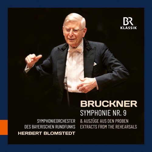 Bruckner: Symphony No. 9 in D Minor, WAB 109 & Extracts from the Rehearsal – 巴伐利亚广播交响乐团, 赫伯特 · 布隆斯泰特 & Friedrich Schloffer-无损音乐