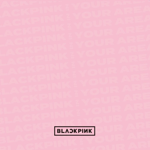 BLACKPINK IN YOUR AREA – BLACKPINK-无损音乐