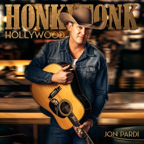 Honkytonk Hollywood – Jon Pardi Honkytonk Hollywood – Jon Pardi