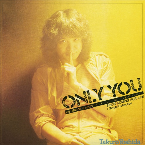 ONLY YOU since coming For life+Single Collection – 吉田拓郎-无损音乐