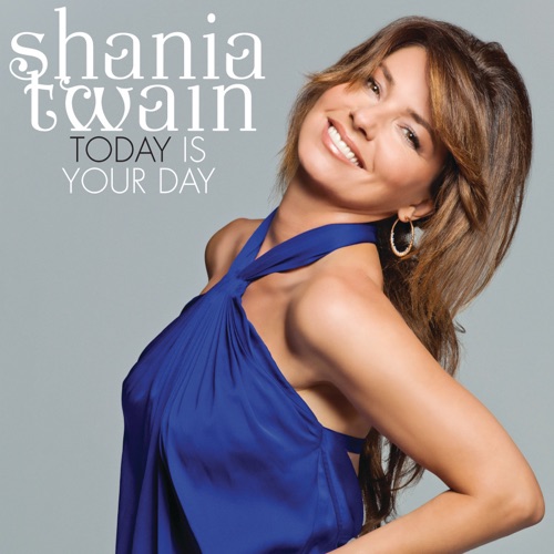 Today Is Your Day – Single – Shania Twain-无损音乐