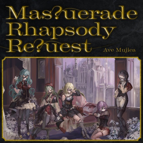 Mas?uerade Rhapsody Re?uest – Single – Ave Mujica-无损音乐